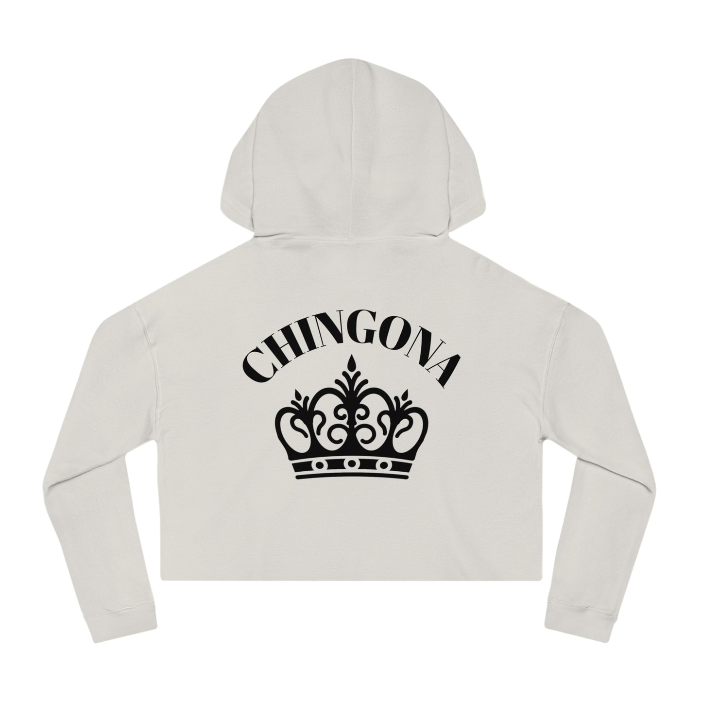 Cropped Hoodie for Bad A$$ Women - Chingona!