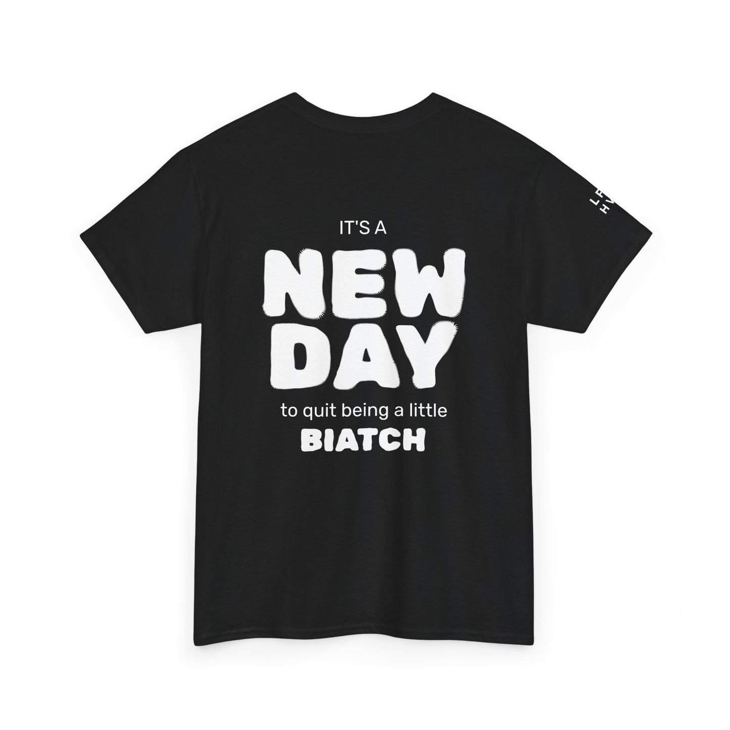 Quit being a little BIATCH Tee