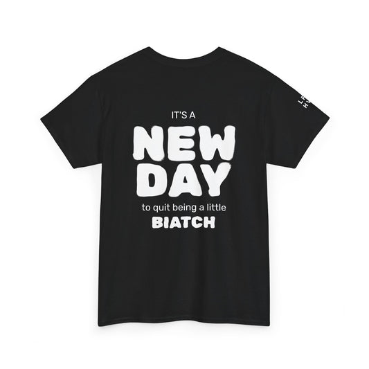 Quit being a little BIATCH Tee