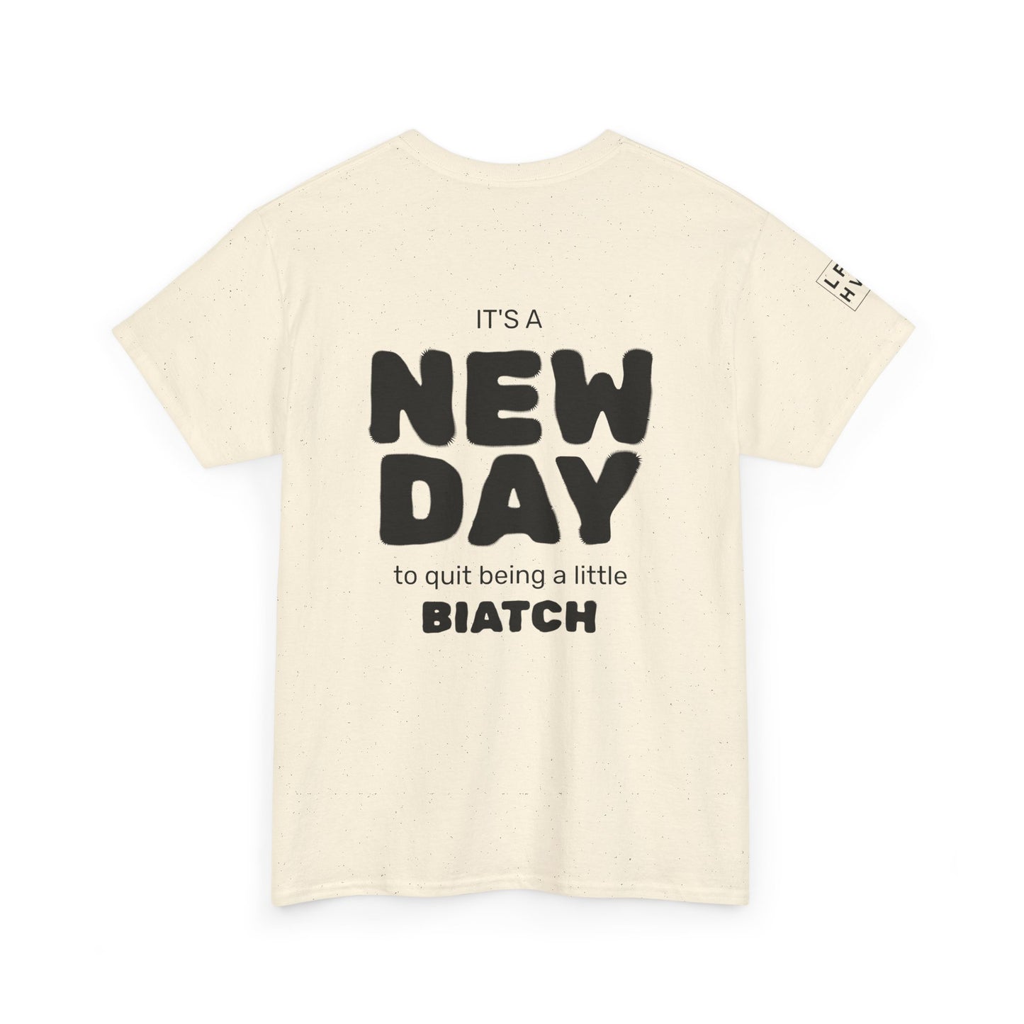Quit being a little BIATCH Tee