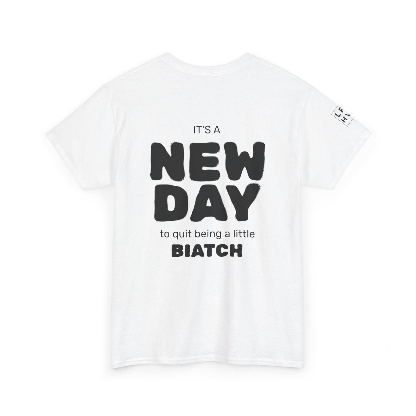 Quit being a little BIATCH Tee