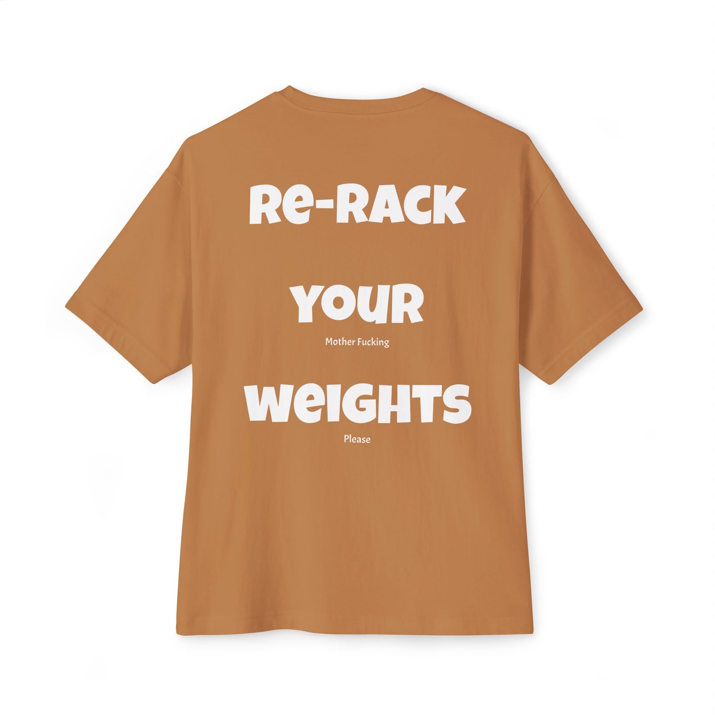 Rack your weights - explicit - Oversized Boxy Tee