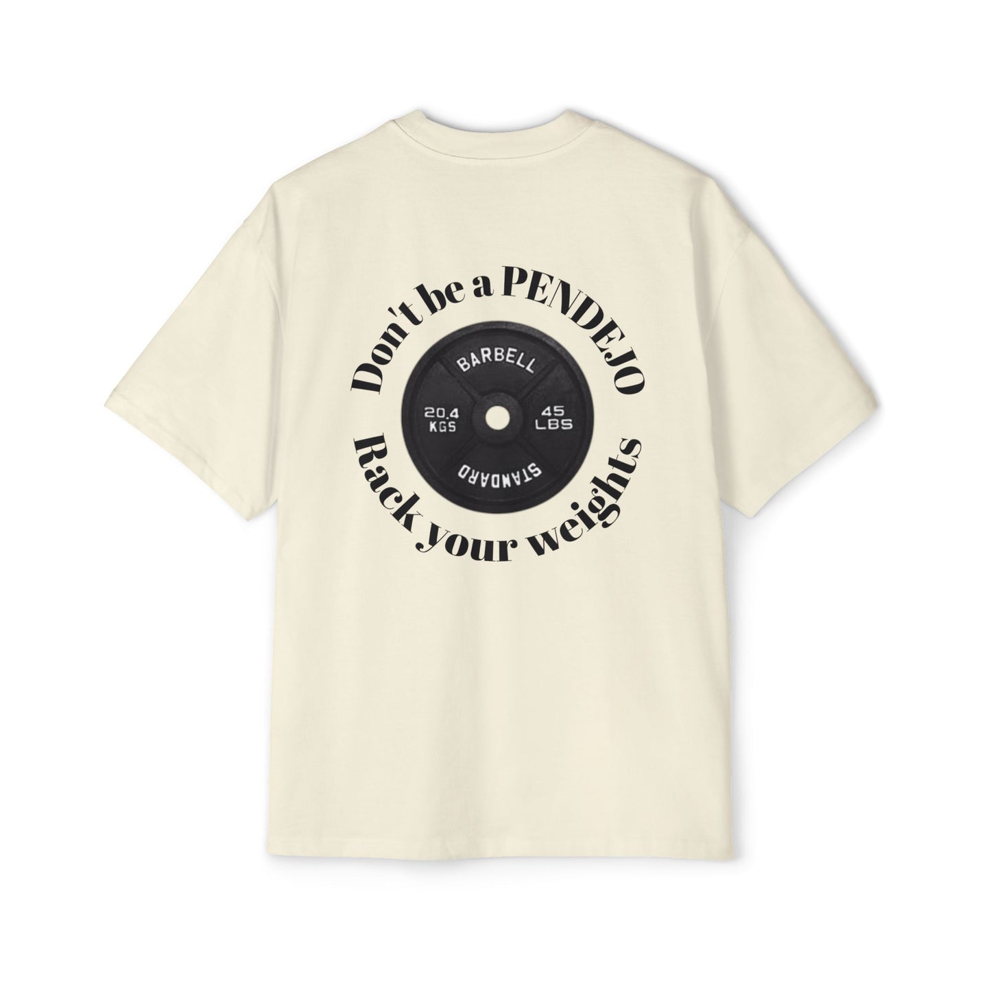 Heavy Oversized Tee, Dont be a Pendejo Pump Cover
