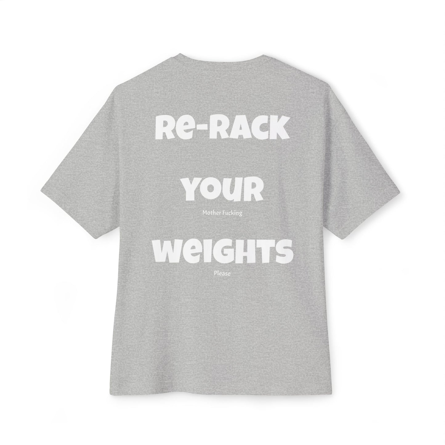 Rack your weights - explicit - Oversized Boxy Tee