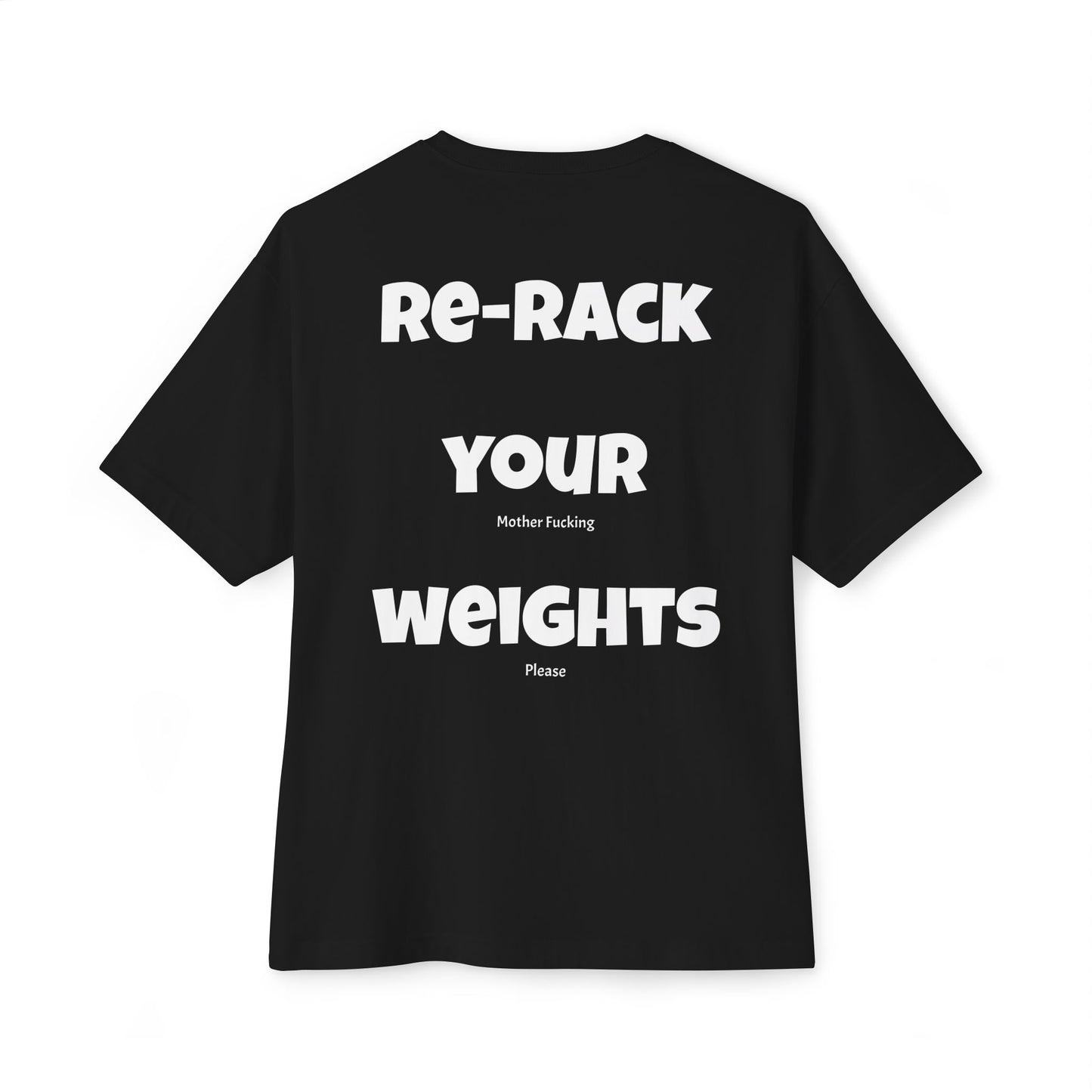Rack your weights - explicit - Oversized Boxy Tee