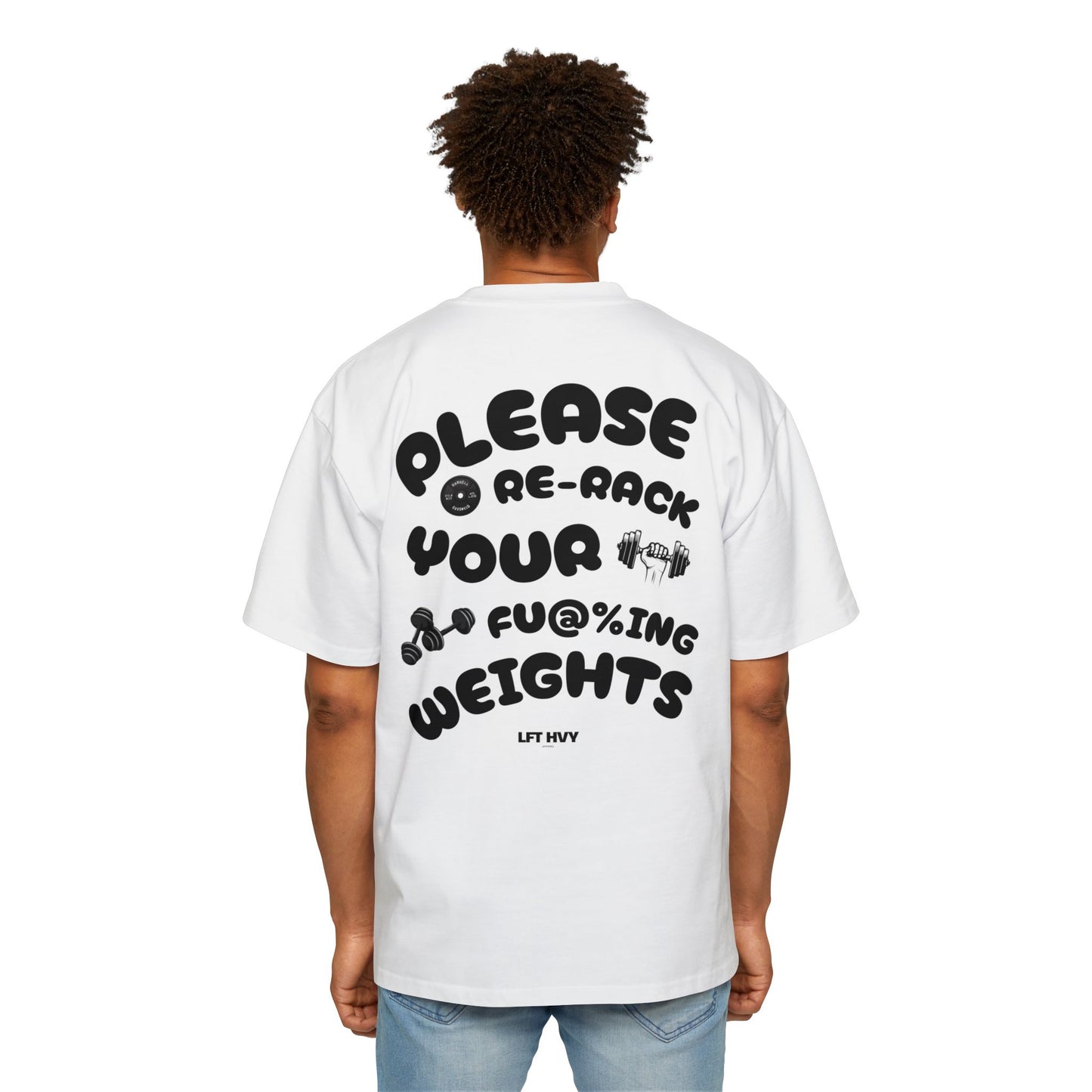 Oversized Tee - RE-RACK YOUR FU@%ING WEIGHTS